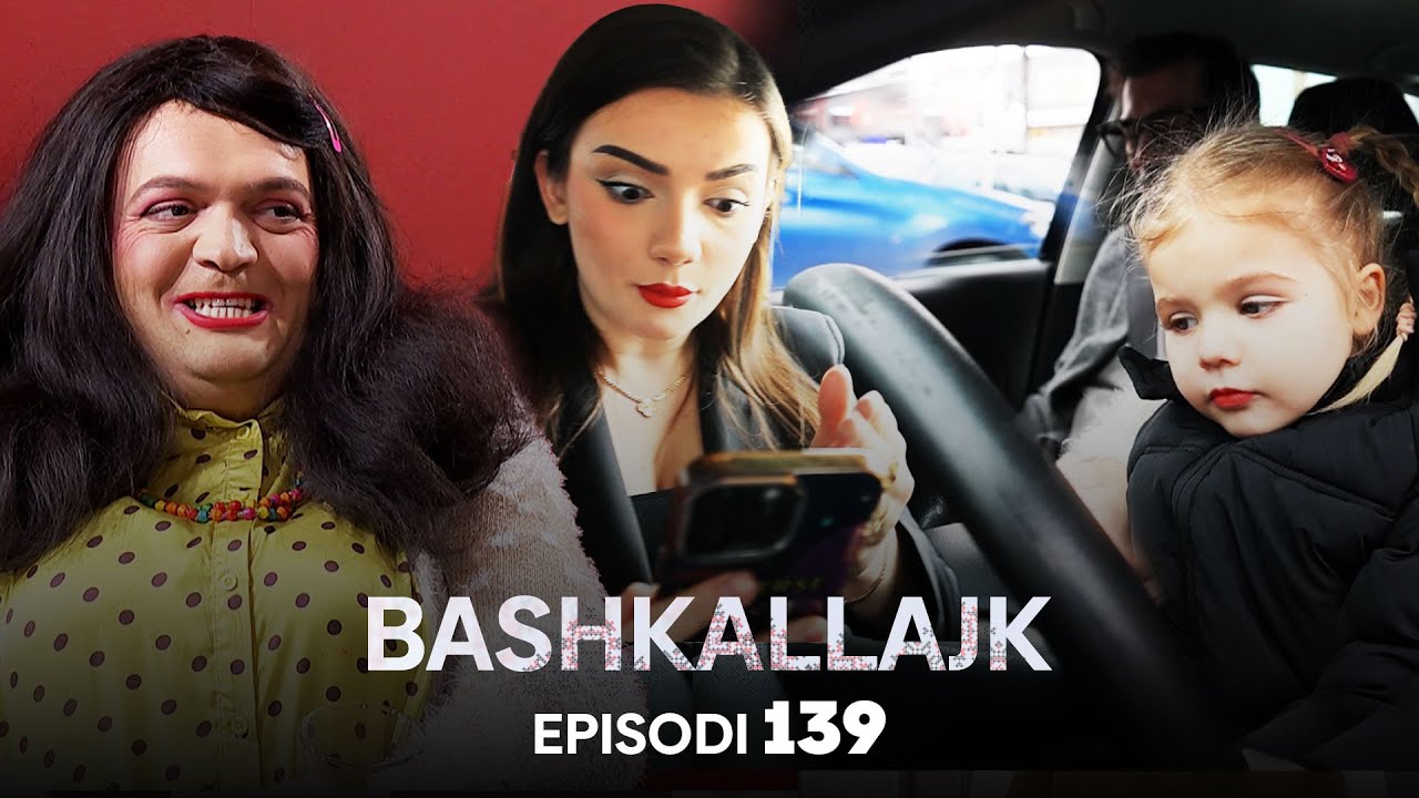 "Oja n’duart e Tevidës" - Episodi 139 - Bashkallajk