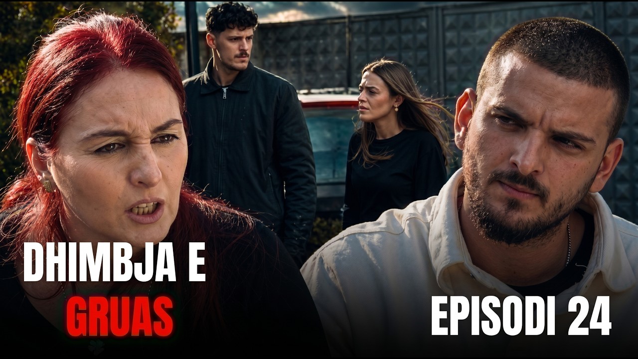 Dhimbja e Gruas - Episodi 24