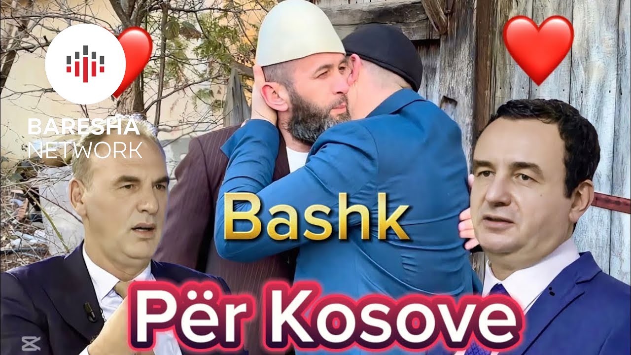 Deri dje jane shajte mes veti… Tash jane ba bashk