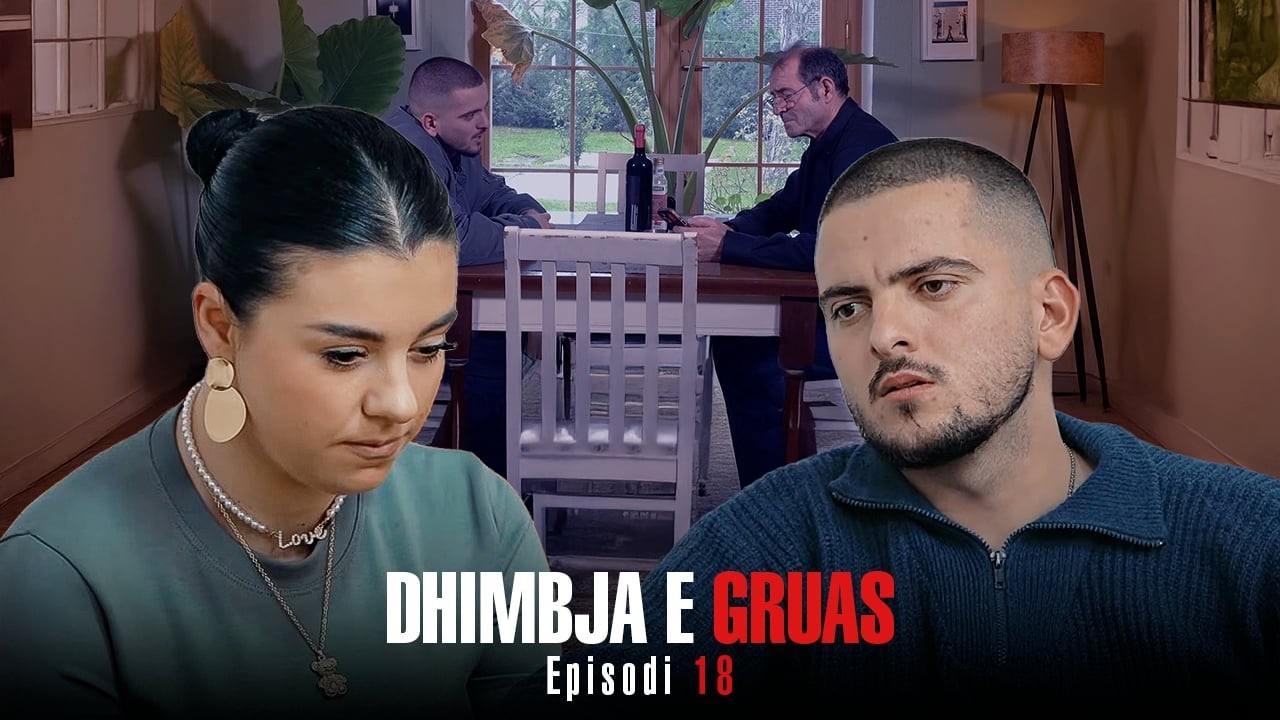 Dhimbja e Gruas - Episodi 18